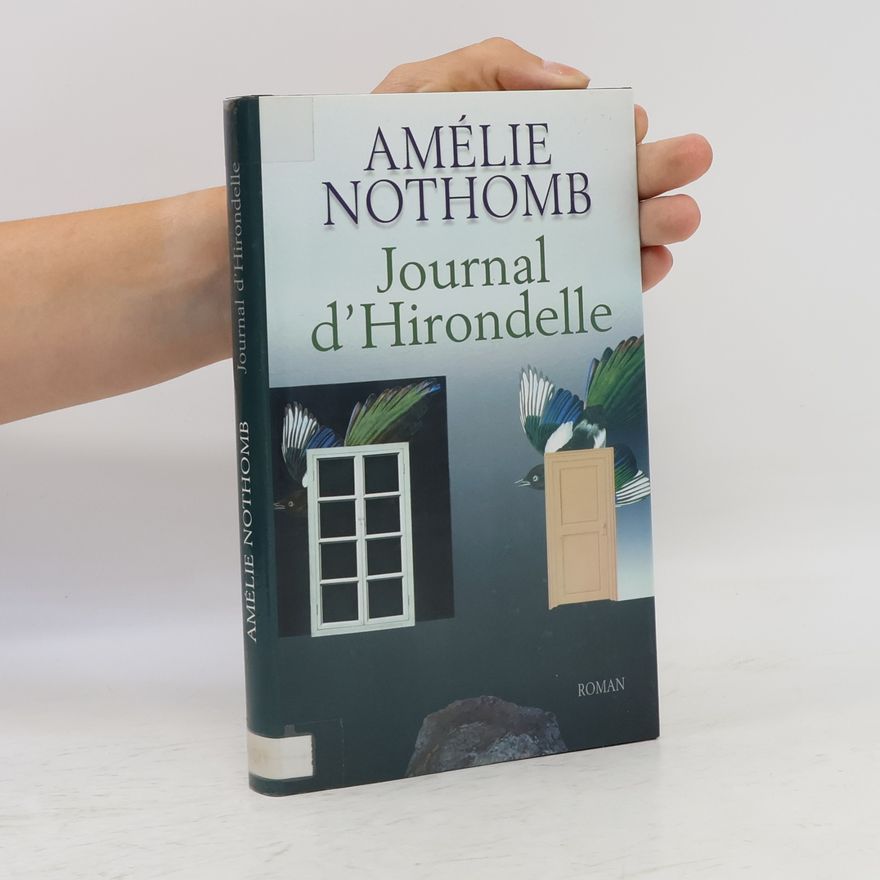 Amélie Nothomb Journal d'Hirondelle