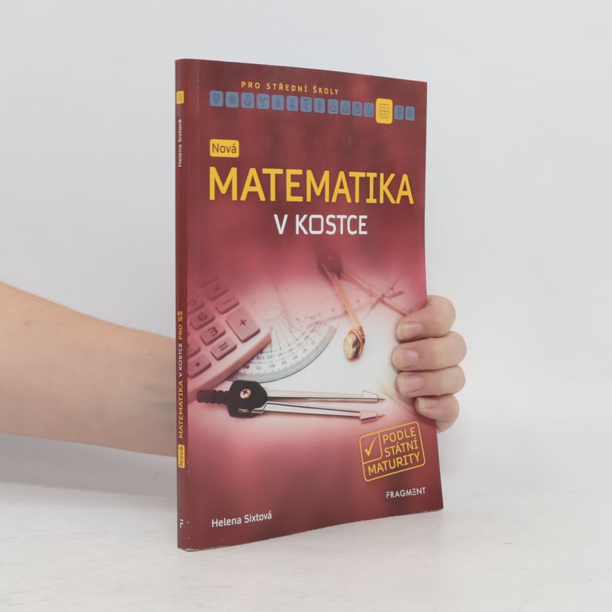 Helena Sixtová Nová matematika v kostce pro SŠ