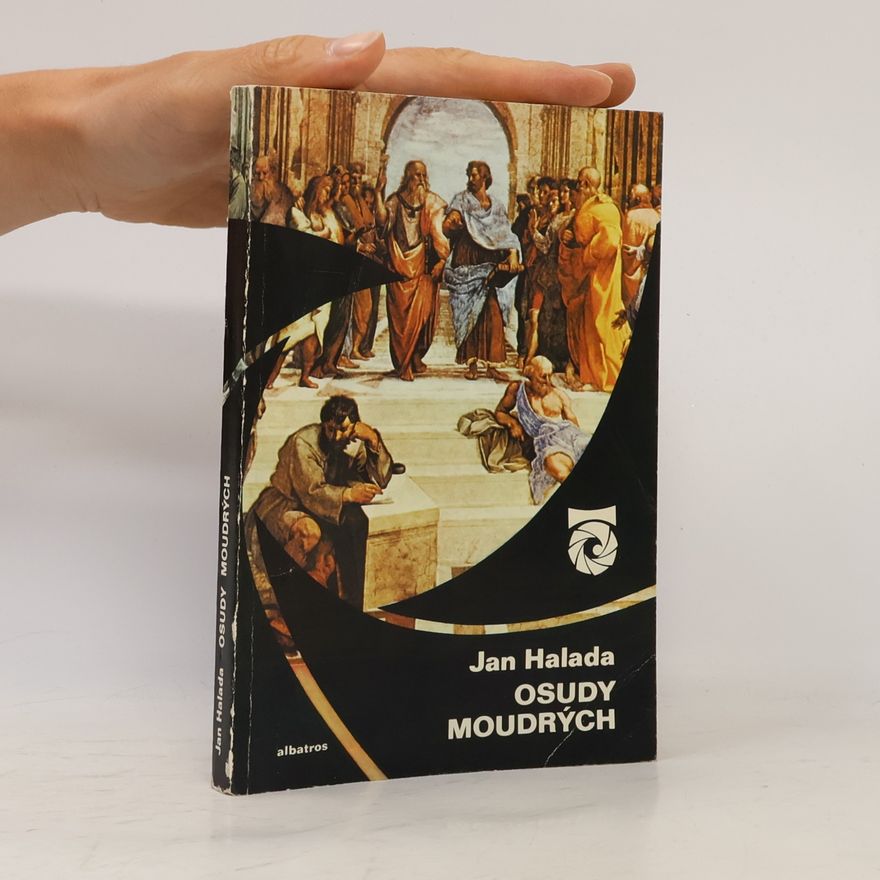 Jan Halada Osudy moudrých. O filozofech a filozofii