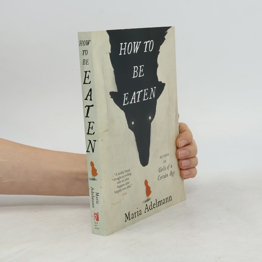 Marianne Adelmann How to Be Eaten