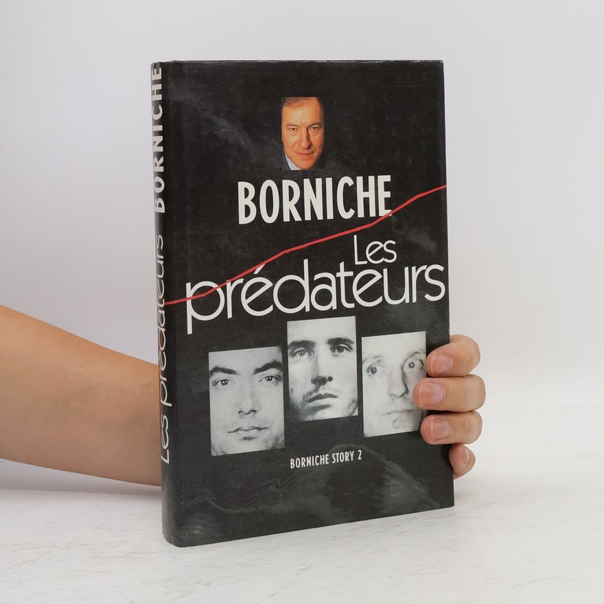 Roger Borniche Borniche Story - 2: Les prédateurs