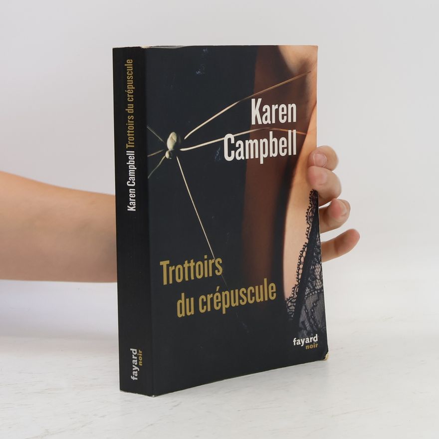 Karen Campbell Fayard noir: Trottoirs du crépuscule - traduit de l'anglais (Ecosse) par Stéphane Carn et Catherine Cheval