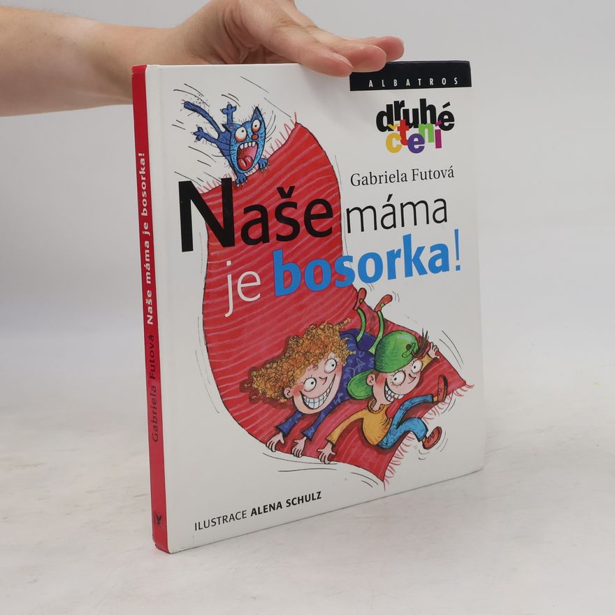 Gabriela Futová Naše máma je bosorka!