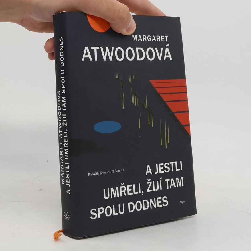 Margaret Atwood A jestli umřeli, žijí tam spolu dodnes