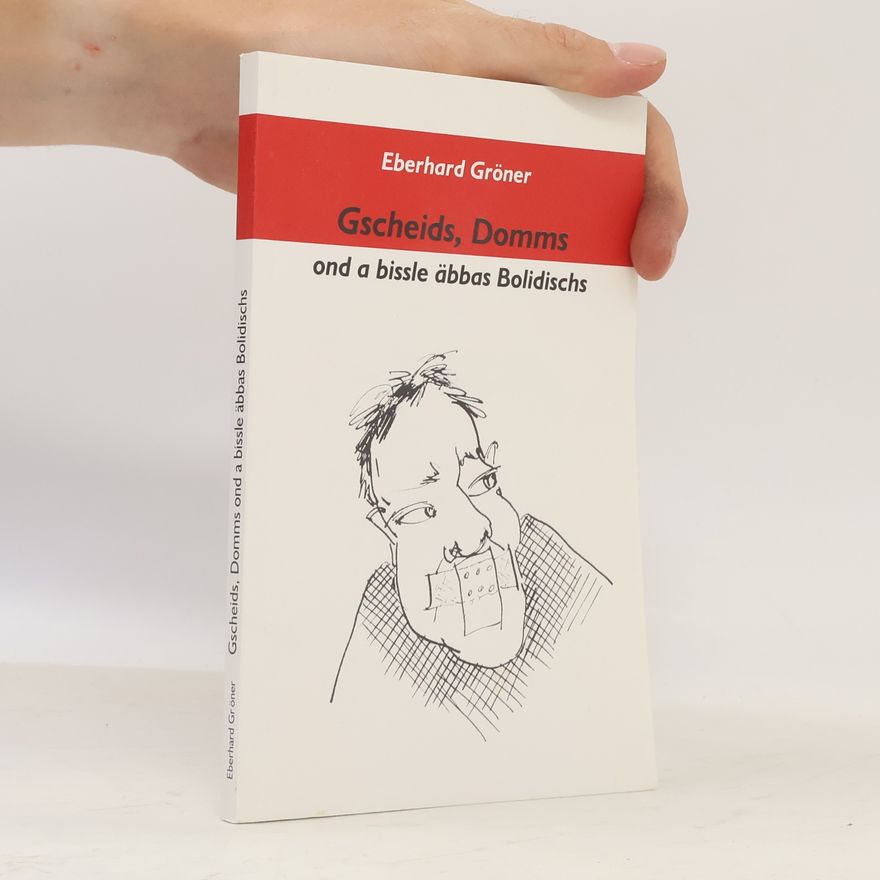 Gröner, Eberhard Gscheids, Domms on a bissle äbbas Bolidischs: Schwäbische Aphorismen von Dekan Eberhard Gröner