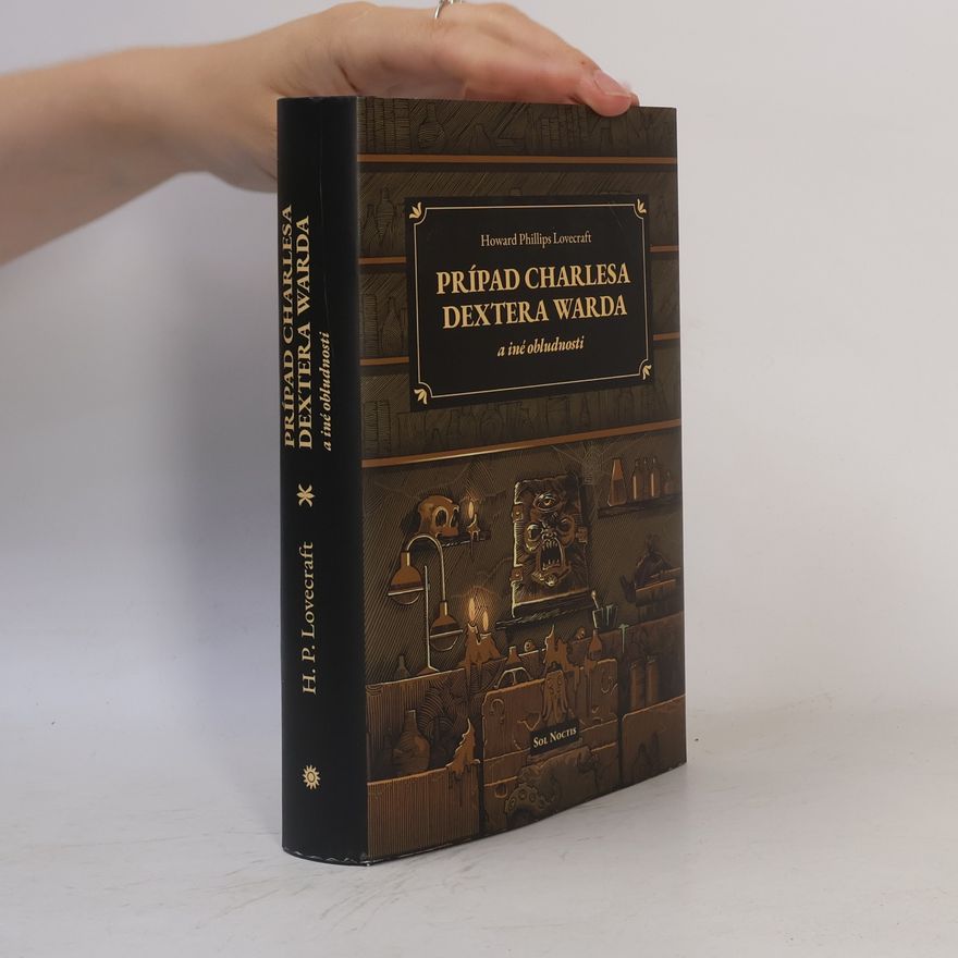 Howard Phillips Lovecraft Prípad Charlesa Dextera Warda a iné obludnosti