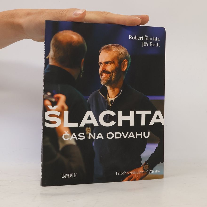 Robert Šlachta Čas na odvahu - Příběh vzniku hnutí Přísaha