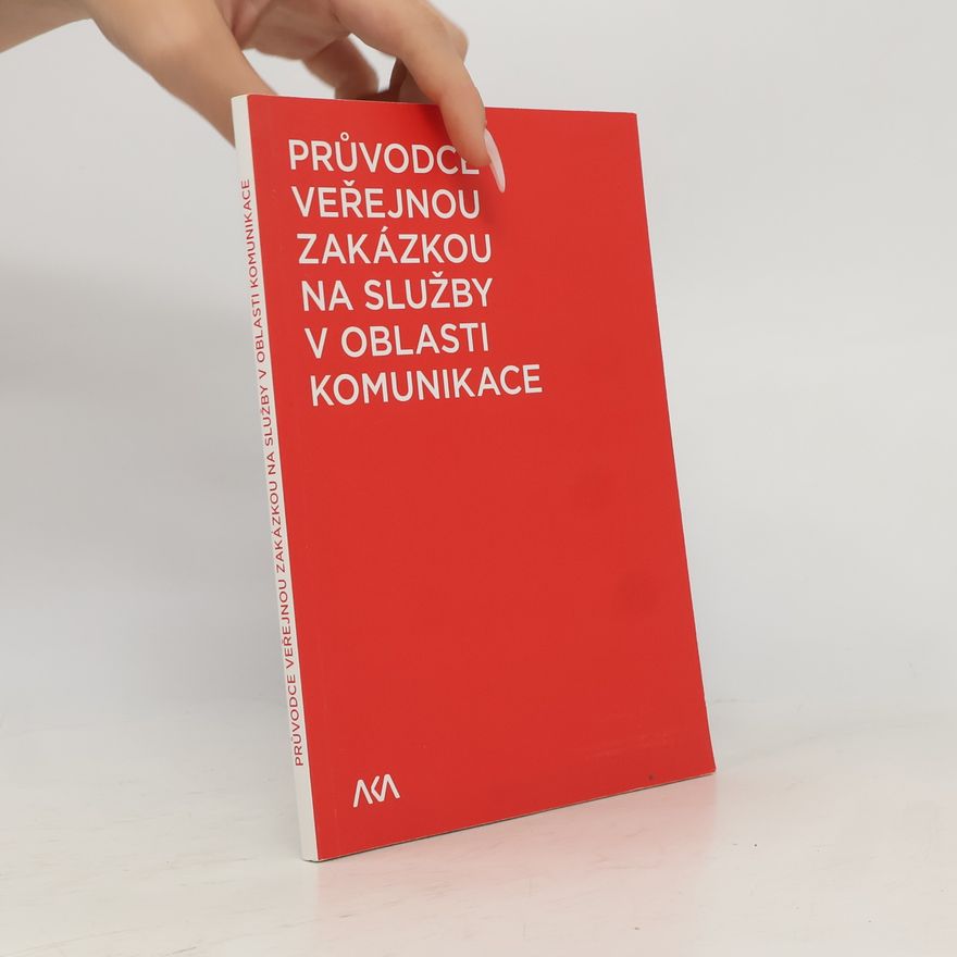 Autorenkollektiv Průvodce veřejnou zakázkou na služby v oblasti komunikace