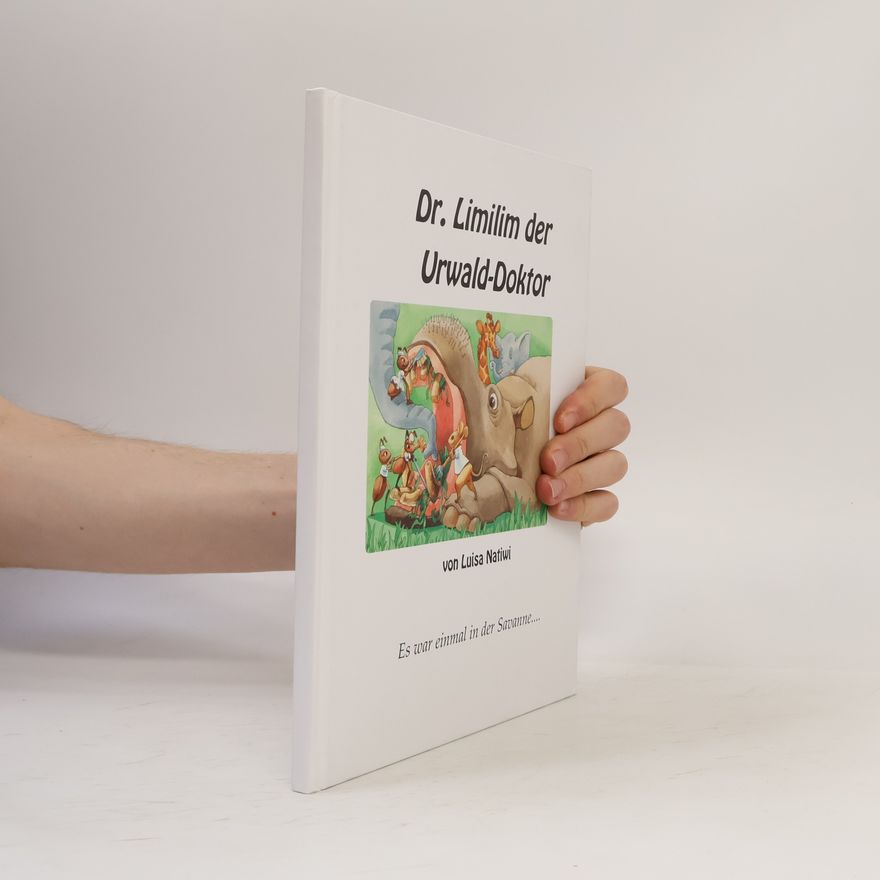 Kolektiv autorů Dr. Limilim, der Urwald-Doktor: Es war einmal in der Savanne...
