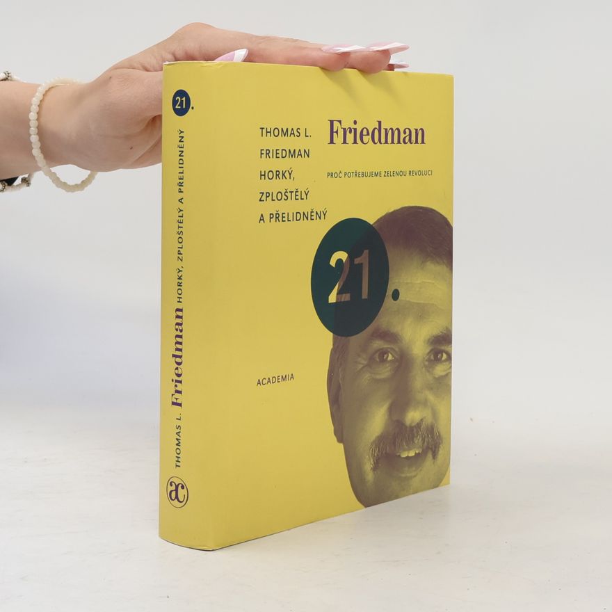 Thomas Friedman Horký, zploštělý a přelidněný. Proč potřebujeme zelenou revoluci