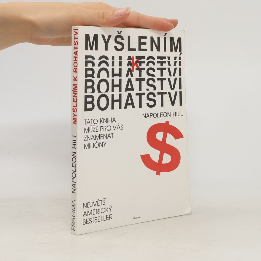 Napoleon Hill Myšlením k bohatství