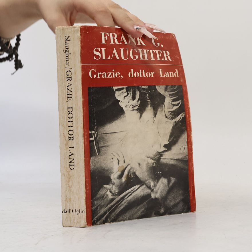 Frank Gill Slaughter Grazie, Dottor Land