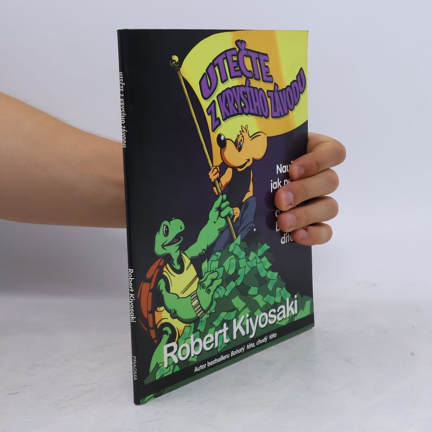 Robert Kiyosaki Utečte z krysího závodu