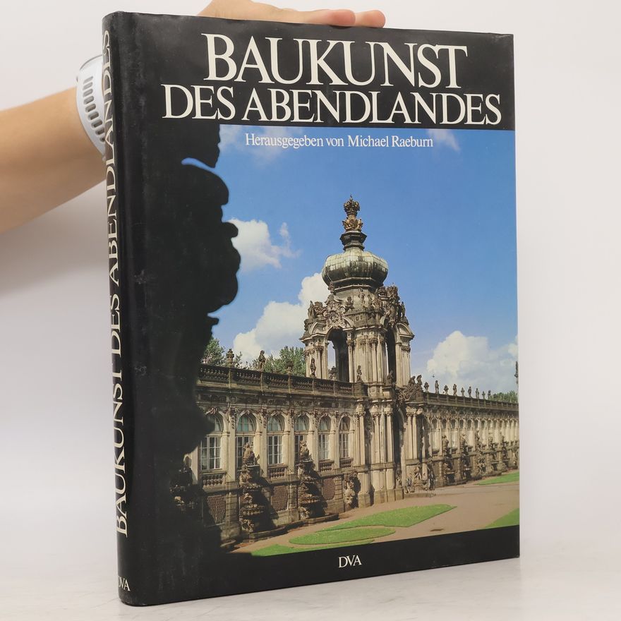 Michael Raeburn Baukunst des Abendlandes: Entstehung u. Entwicklung unserer gebauten Kultur
