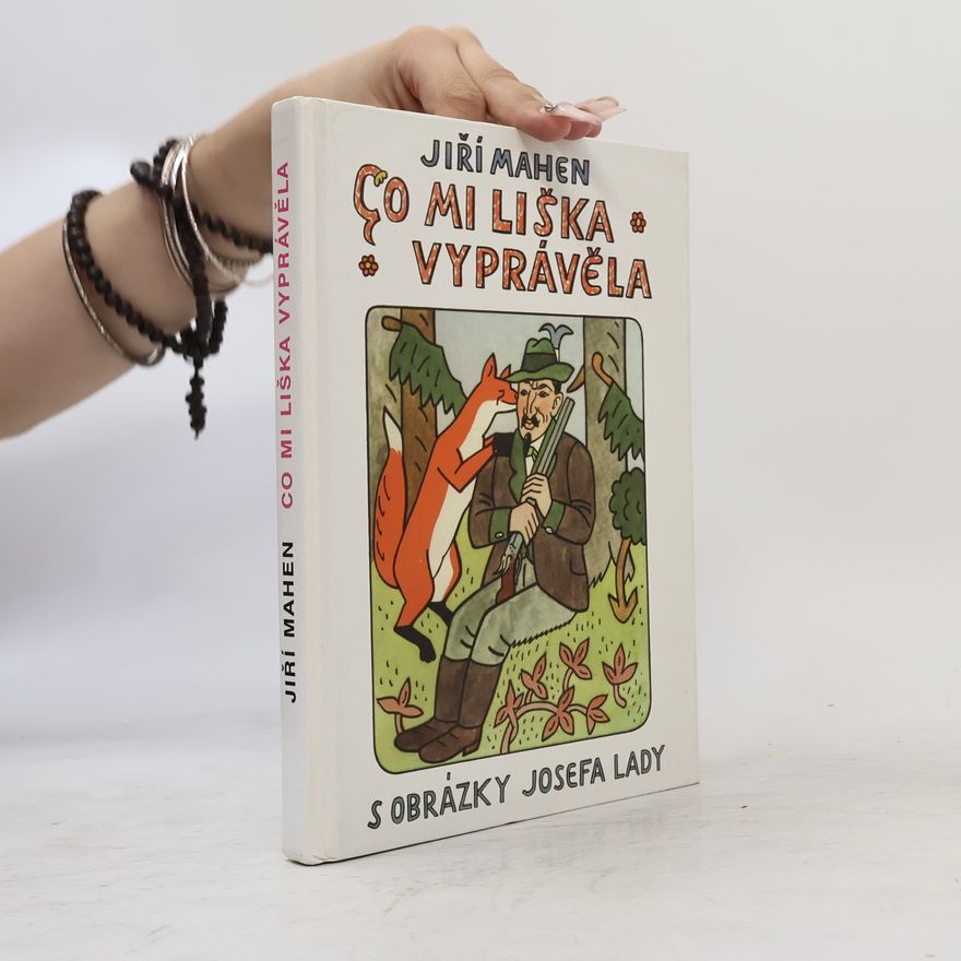 Jiří Mahen Co mi liška vyprávěla