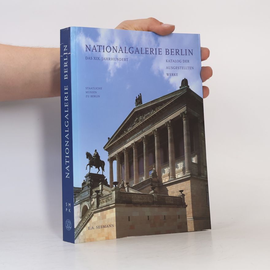 Various authors Nationalgalerie Berlin. Das XIX. Jahrhundert