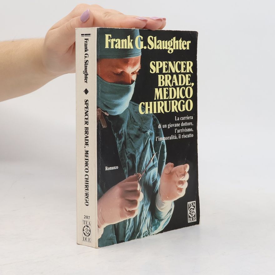 Frank Gill Slaughter Teadue - 207: Spencer Brade, Medico Chirurgo