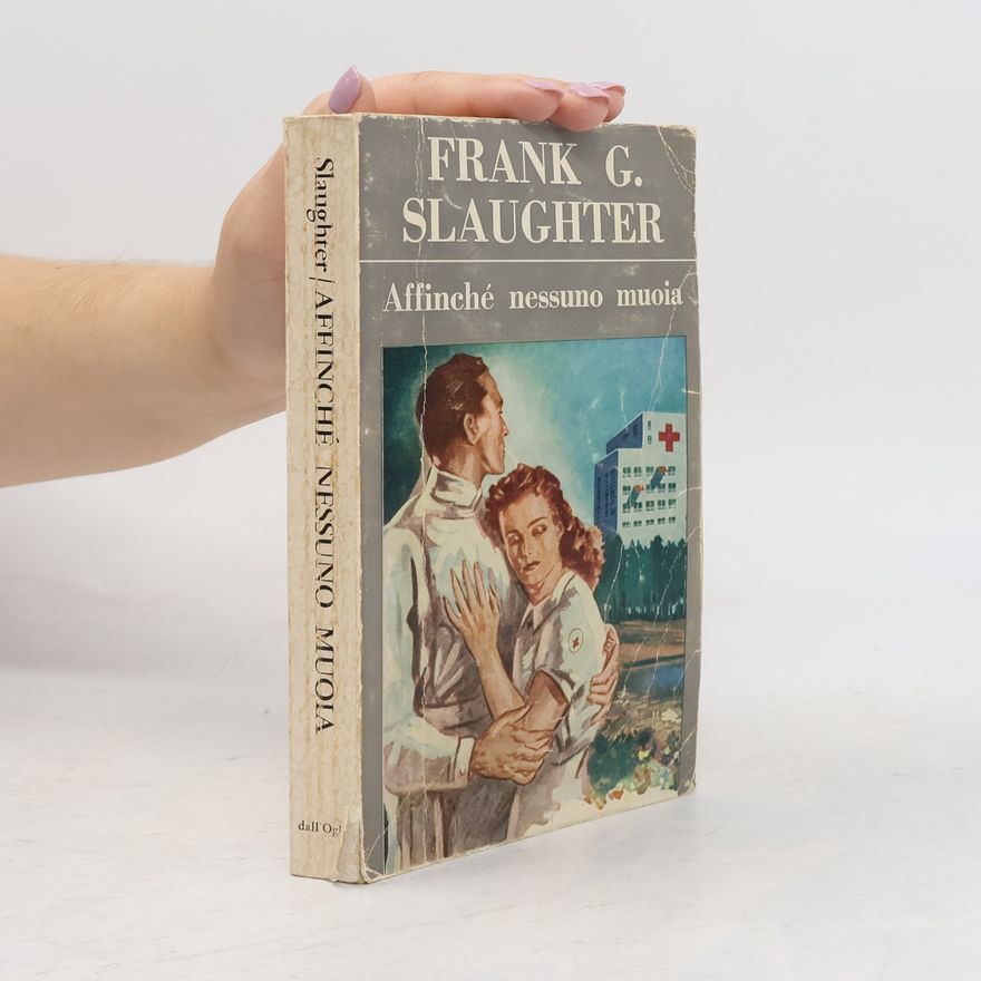 Frank Gill Slaughter Affinché nessuno muoia