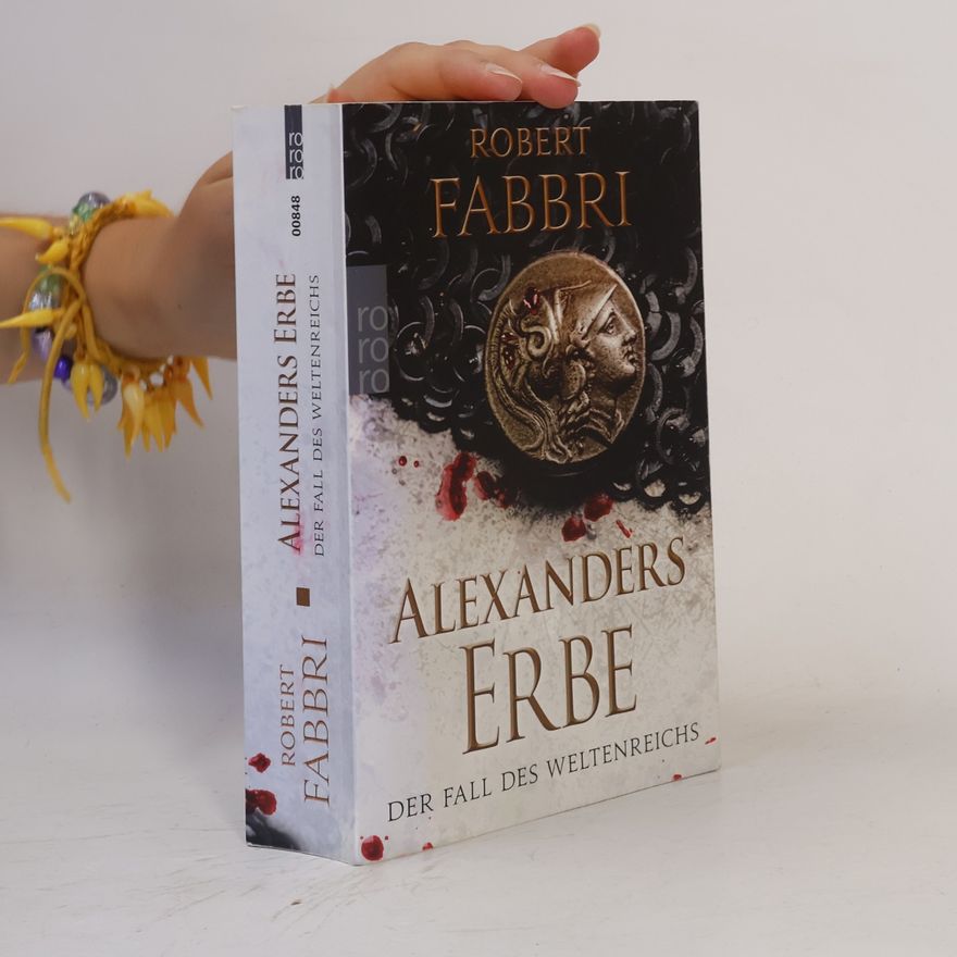 Robert Fabbri Alexanders Erbe: Der Fall des Weltenreichs