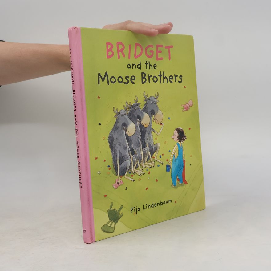 Pija Lindenbaum Bridget and the Moose Brothers