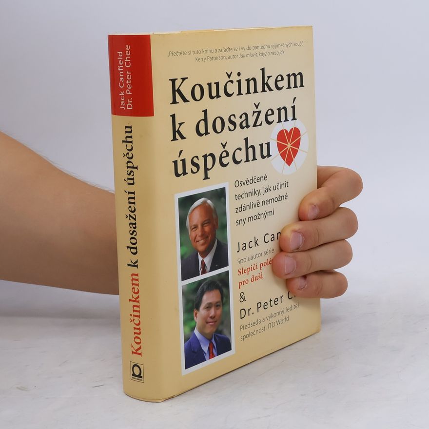 Peter Chee Koučinkem k dosažení úspěchu: Osvědčené techniky, jak učinit zdánlivě nemožné sny možnými