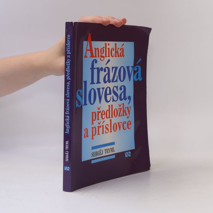 Sergej Tryml Anglická frázová slovesa, předložky a příslovce