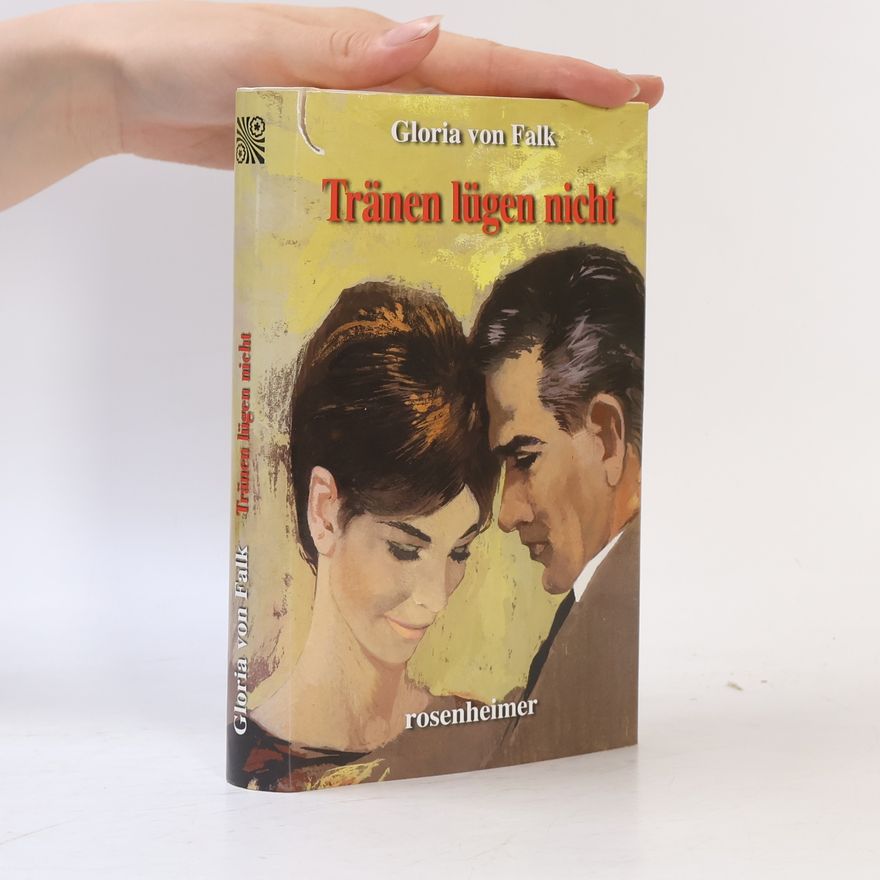 Gloria von Falk Tränen lügen nicht