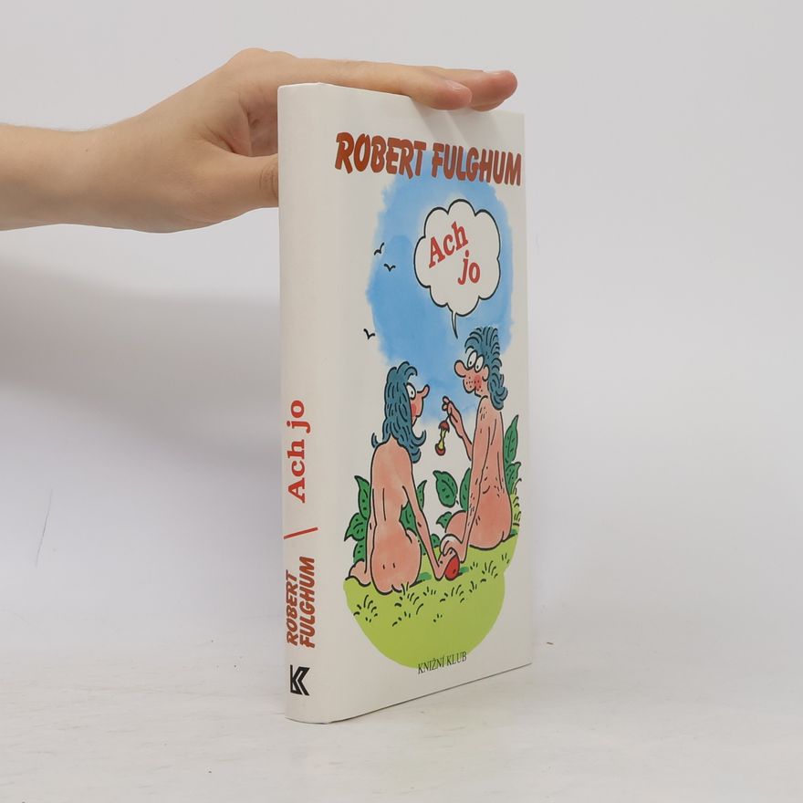 Robert Fulghum Ach jo