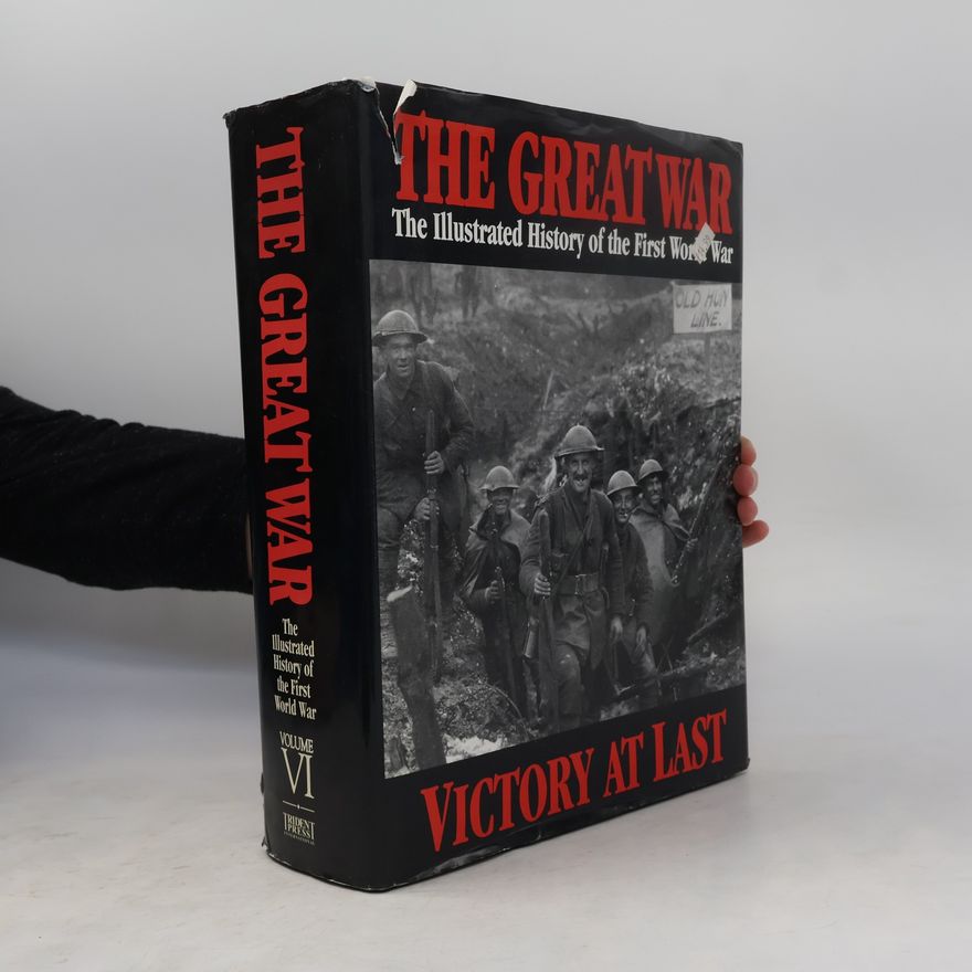 John Alexander Hammerton The Great War - 6: Victory at Last