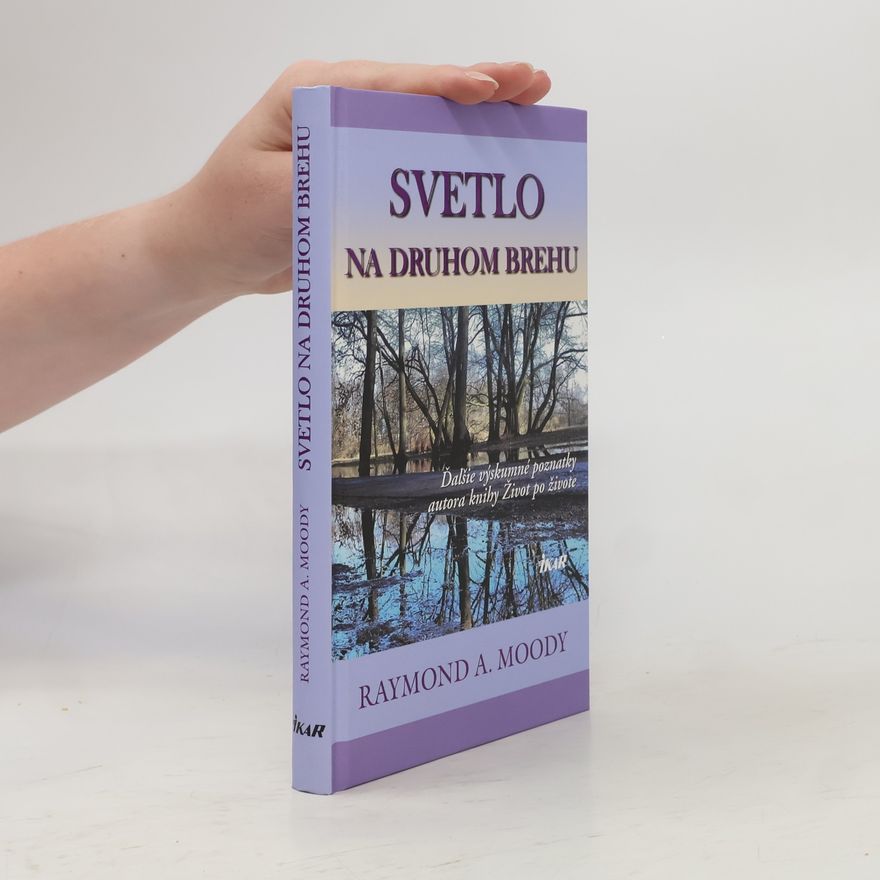 Raymond Moody Svetlo na druhom brehu