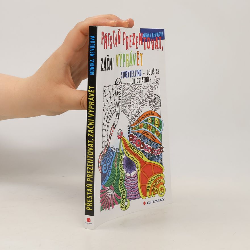 Soňa Baueršímová Přestaň prezentovat, začni vyprávět. Storytelling - odliš se od ostatních