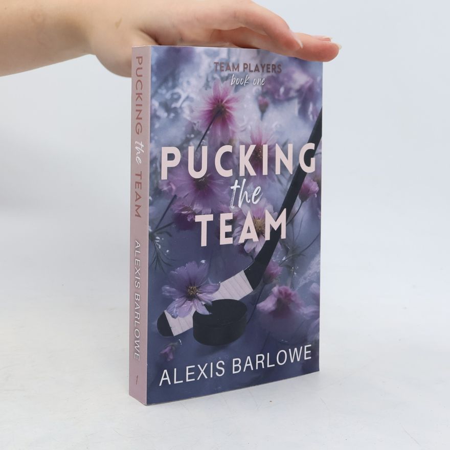Alexis Barlowe Team Players - 1: Pucking the Team