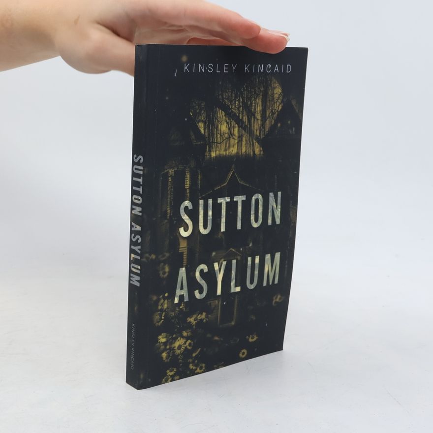 Kinsley Kincaid Sutton Asylum