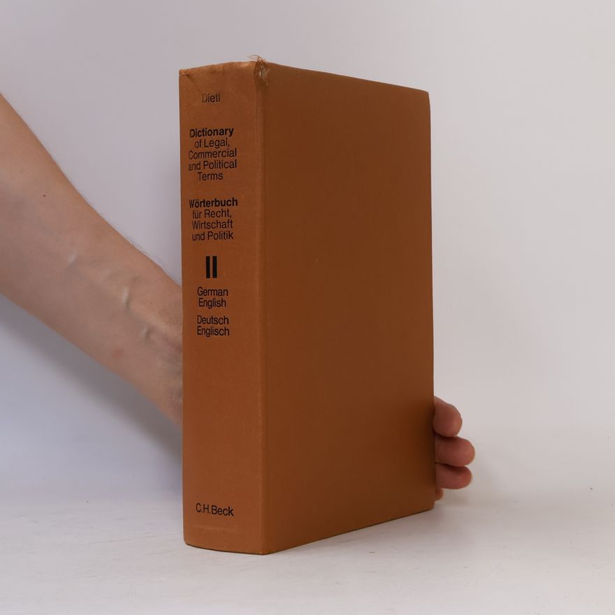 Clara-Erika Dietl Dictionary of Legal, Commercial and Political Terms. Wörterbuch für Recht, Wirtschaft und Politik II.