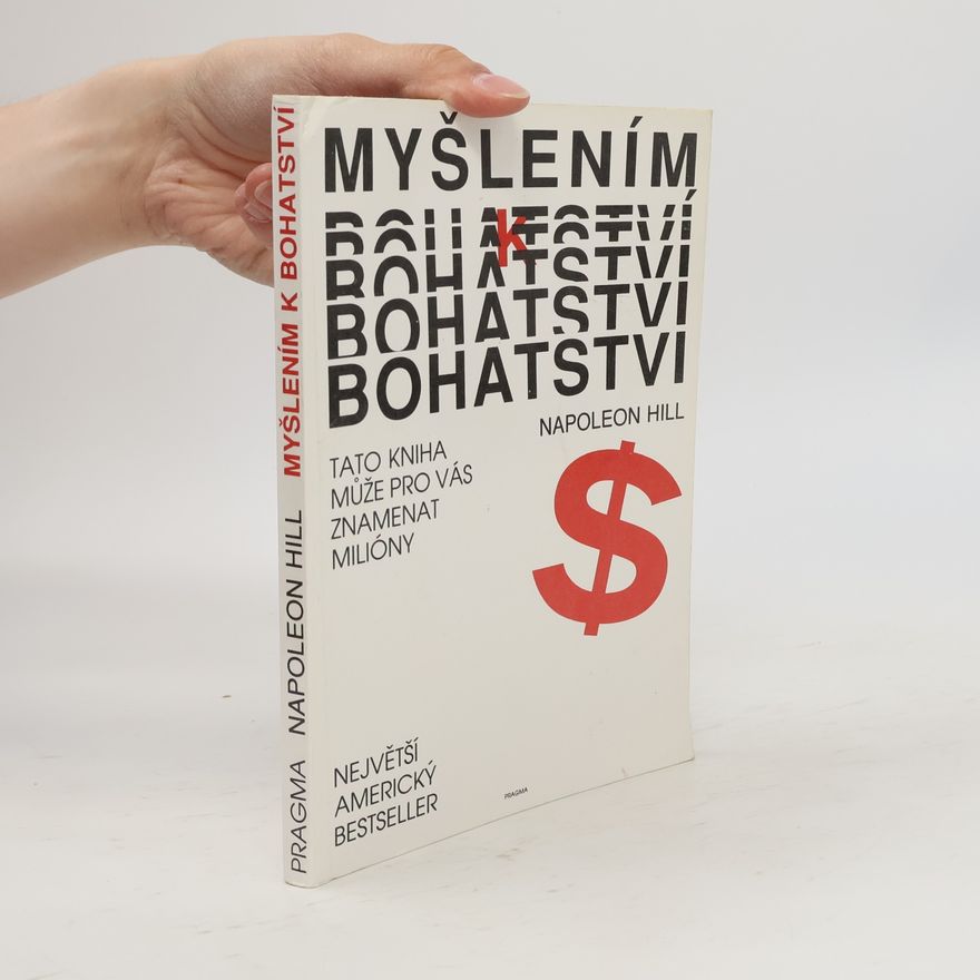 Napoleon Hill Myšlením k bohatství