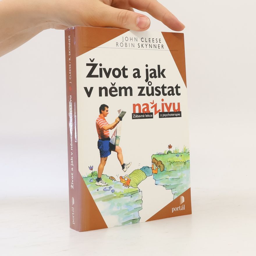 Robin Skynner Život a jak v něm zůstat naživu