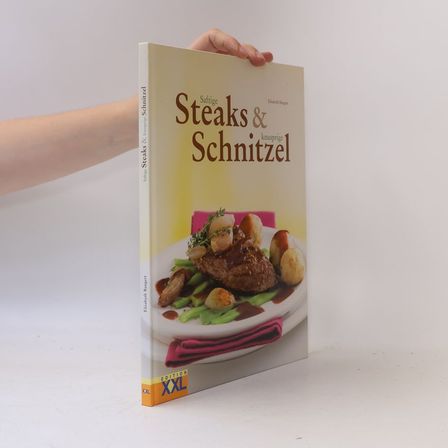 Elisabeth Bangert Saftige Steaks & knusprige Schnitzel