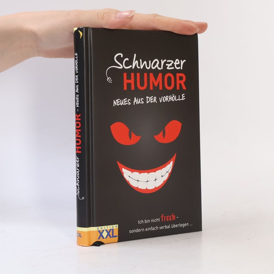Edition XXL GmbH Schwarzer Humor - Neues aus der Vorhölle