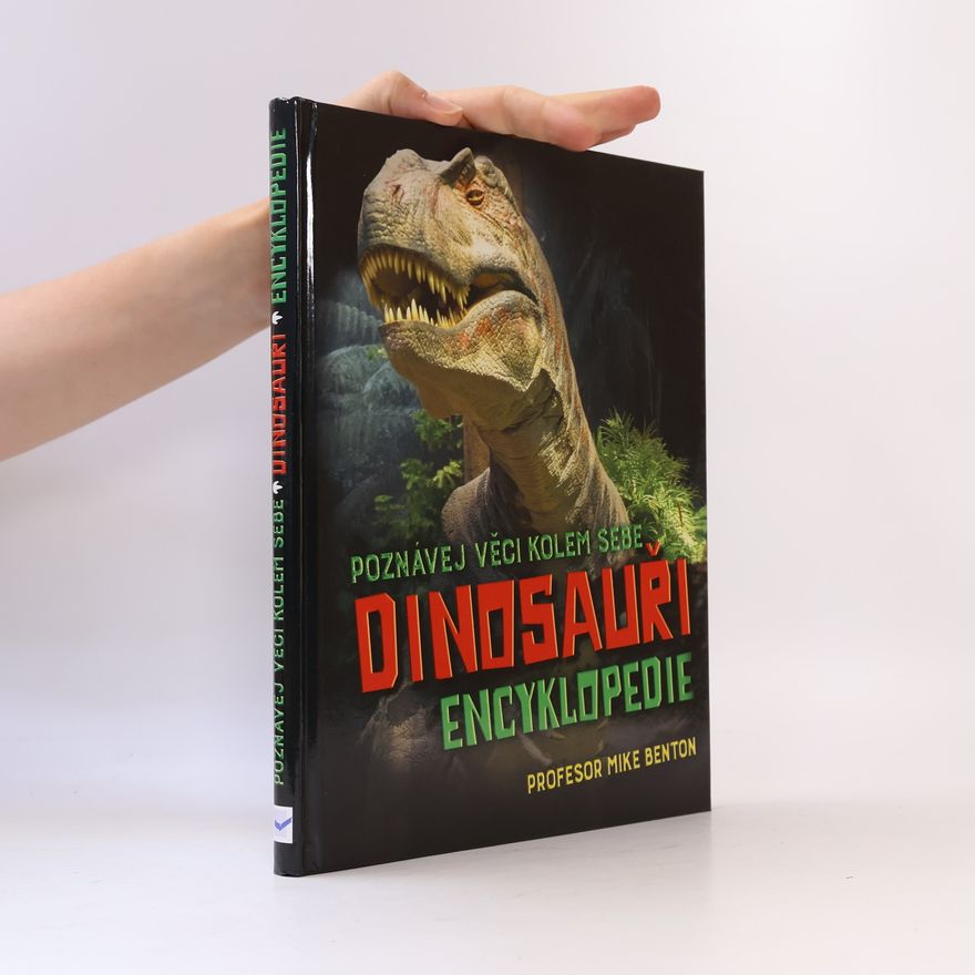 Vlasta Benešová Dinosauři : encyklopedie : poznávej věci kolem sebe