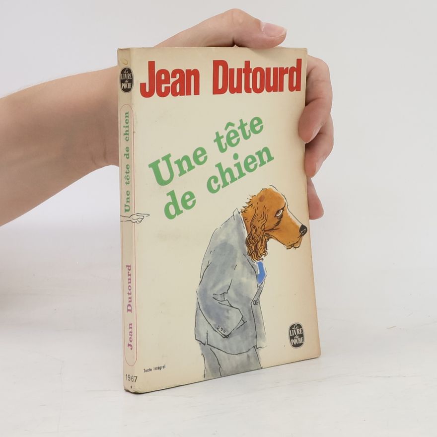 Jean Dutourd Une tête de chien