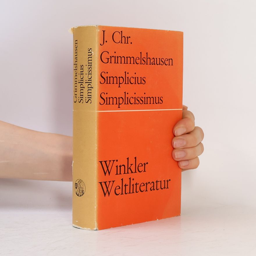 Hans Jakob Christoffel von Grimmelshausen Simplicius Simplicissimus