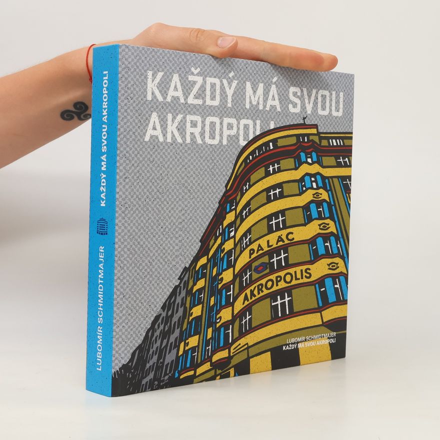 Lubomír Schmidtmajer Každý má svou Akropoli