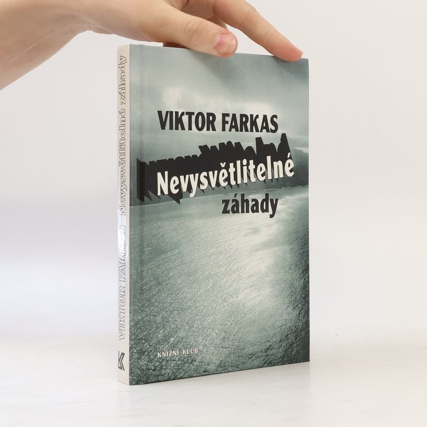 Viktor Farkas Nevysvětlitelné záhady