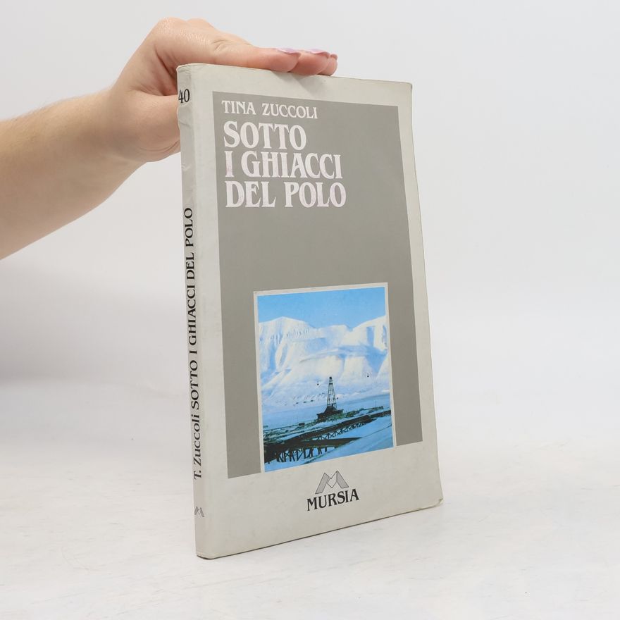 Tina Zuccoli Questo nostro mondo: Sotto i ghiacci del polo