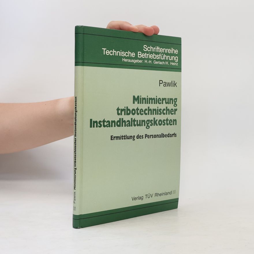 K. Heinz Minimierung tribotechnischer Instandhaltungskosten