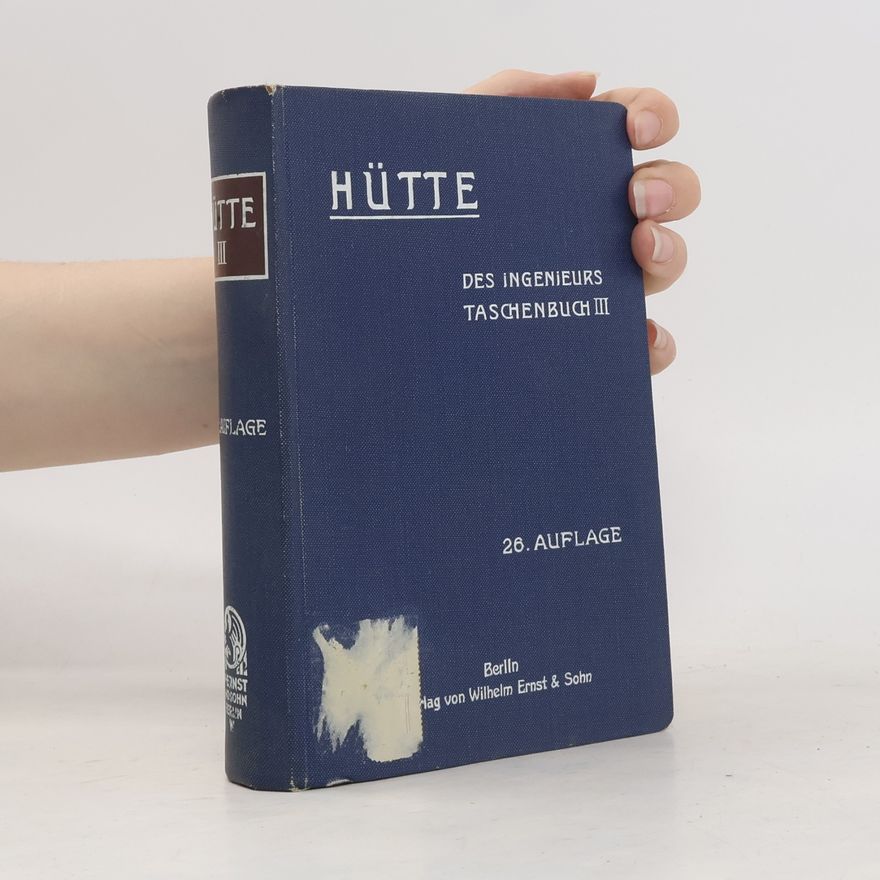 Autorenkollektiv Hütte: Des Ingenieurs Taschenbuch III
