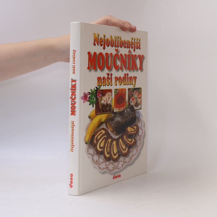 Alena Doležalová Nejoblíbenější moučníky naší rodiny