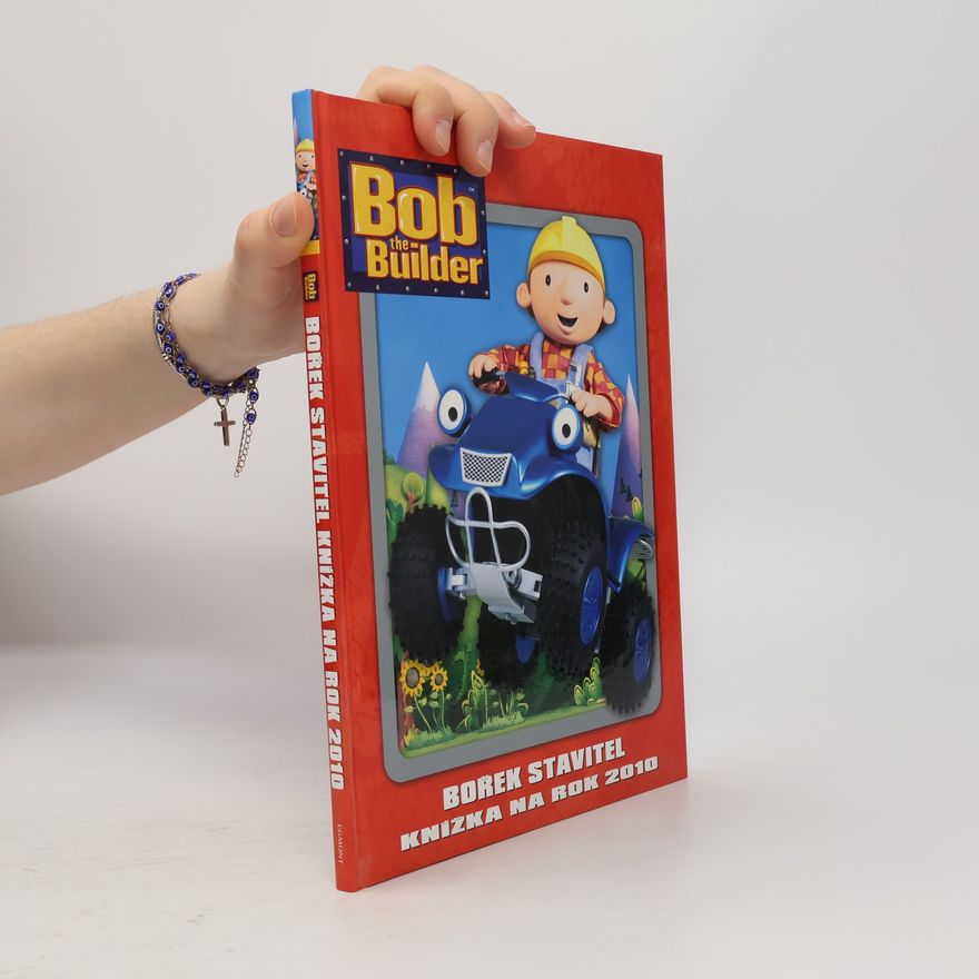 Marie Jedličková Bob the builder = Bořek stavitel : knížka na rok 2010