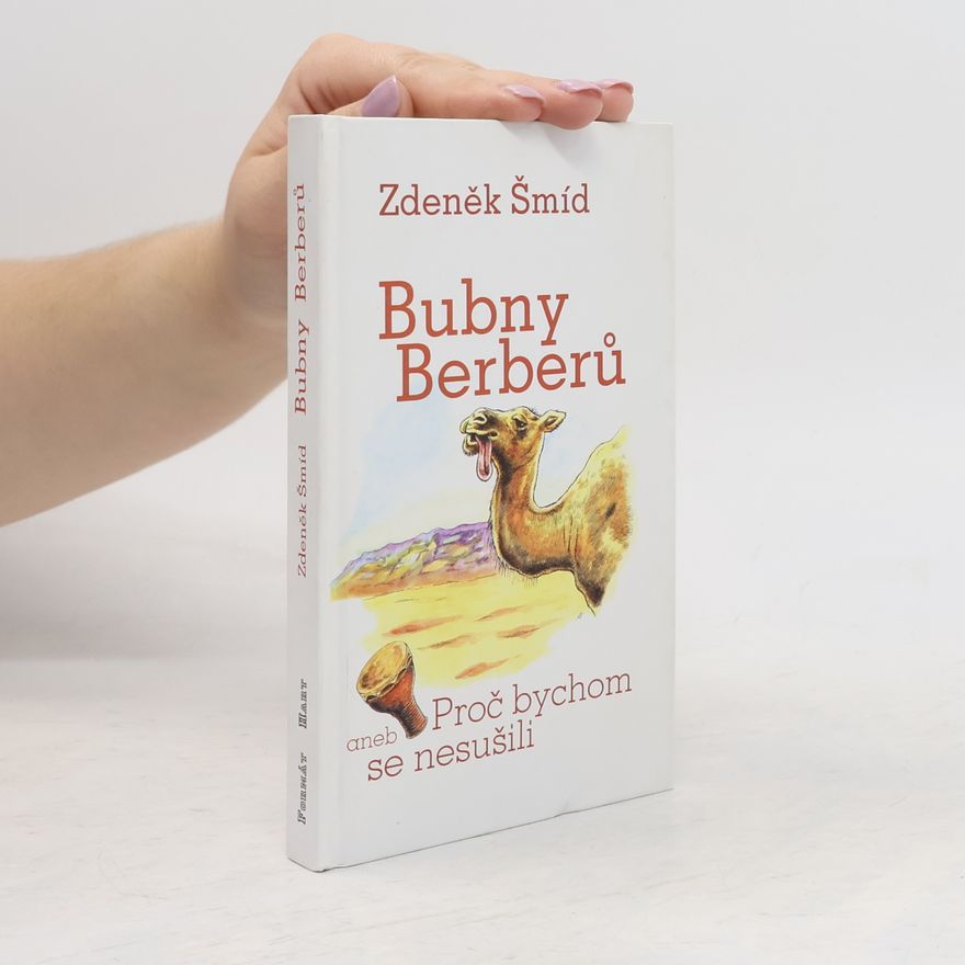 Zdeněk Šmíd Bubny Berberů, aneb, Proč bychom se nesušili