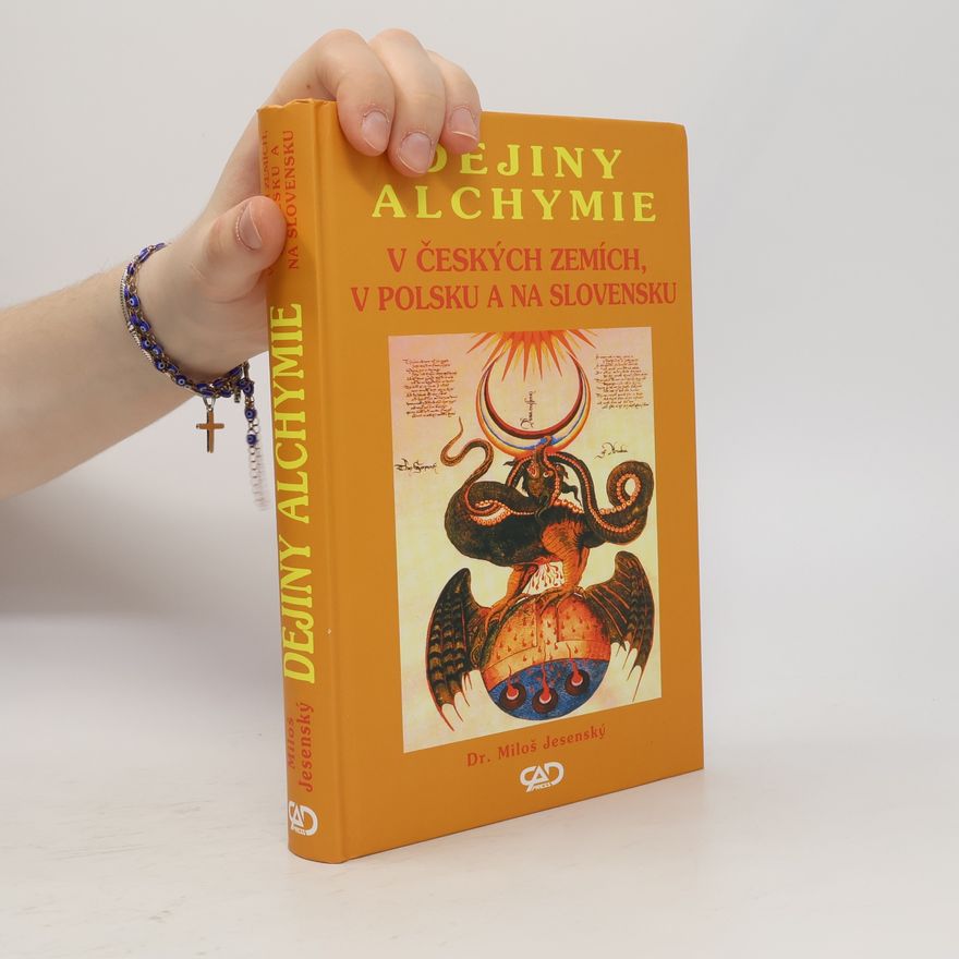 Miloš Jesenský Dějiny alchymie v českých zemích, v Polsku a na Slovensku
